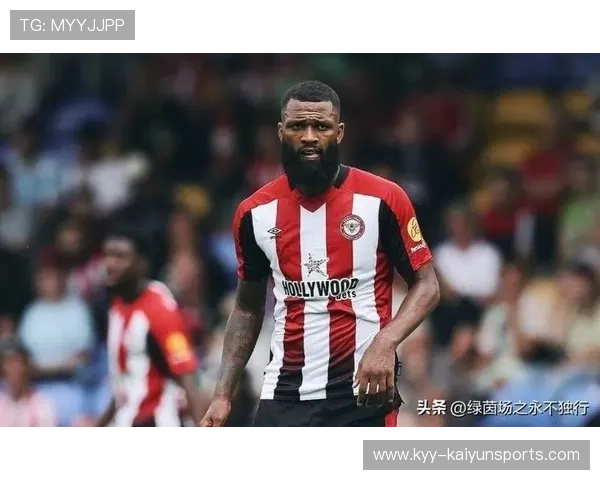 布伦特福德1.91米神锋连发,英伦市场价值骤增 布伦特福德1.91米神锋连发,英伦市场价值骤增